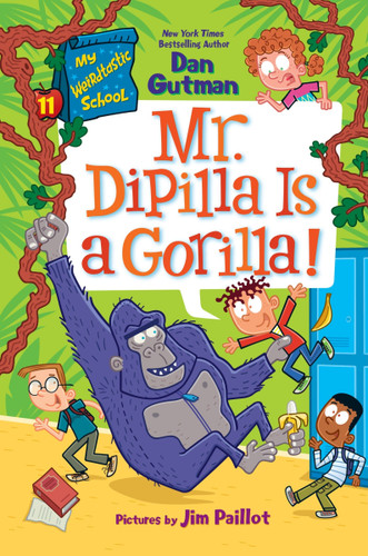 My Weirdtastic School #11: Mr. DiPilla Is a Gorilla! (My Weirdtastic School #11) book cover by Dan Gutman