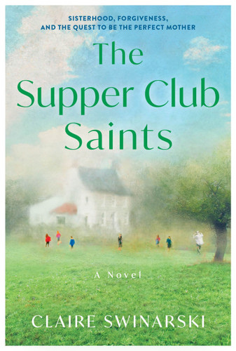 The Supper Club Saints: A Novel book cover by Claire Swinarski