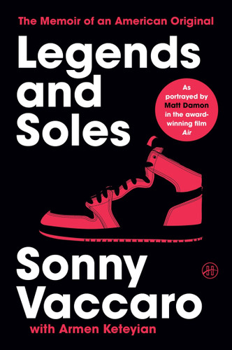 Legends and Soles: The Memoir of an American Original book cover by Sonny Vaccaro, Armen Keteyian