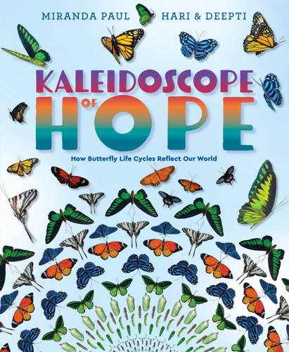 Kaleidoscope of Hope: How Butterfly Life Cycles Reflect Our World book cover by Miranda Paul