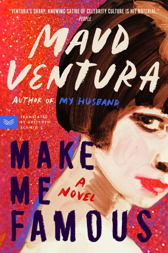Make Me Famous: A Novel book cover by Maud Ventura