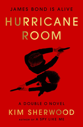 Hurricane Room: James Bond Is Alive (Double O #3) book cover by Kim Sherwood