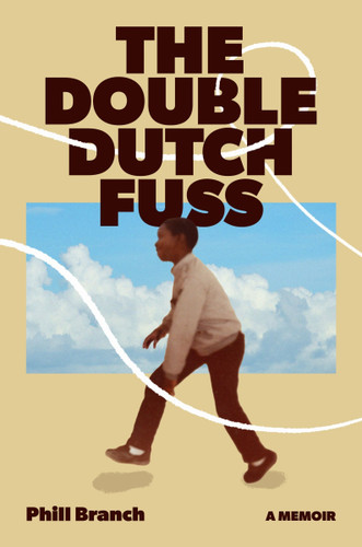The Double Dutch Fuss: A Memoir book cover by Phill Branch