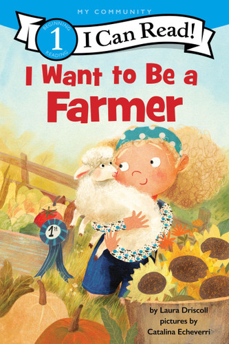 I Want to Be a Farmer: A My Community I Can Read (I Can Read Level 1) book cover by Laura Driscoll
