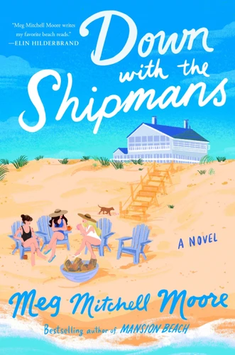 Down with the Shipmans: A Novel book cover by Meg Mitchell Moore