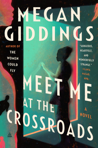 Meet Me at the Crossroads: A Novel book cover by Megan Giddings