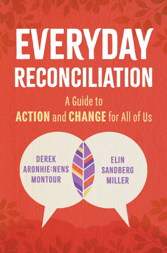 Everyday Reconciliation: A Guide to Action and Change for All of Us book cover by Derek Aronhie:nens Montour, Elin Sandberg Miller