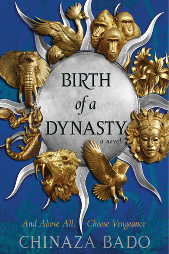 Birth of a Dynasty: A Novel (Birth of a Dynasty #1) book cover by Chinaza Bado
