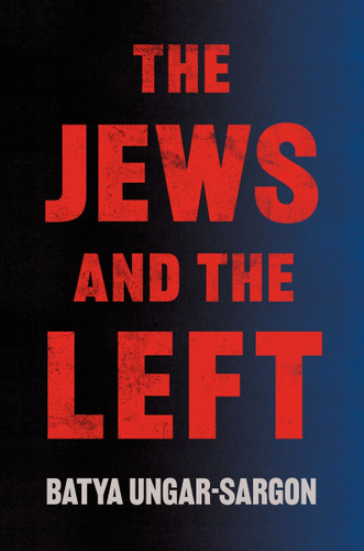 The Jews and the Left book cover by Batya Ungar-Sargon