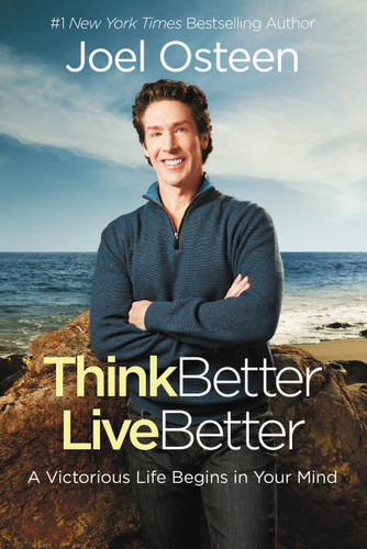 Think Better, Live Better: A Victorious Life Begins in Your Mind book cover by Joel Osteen