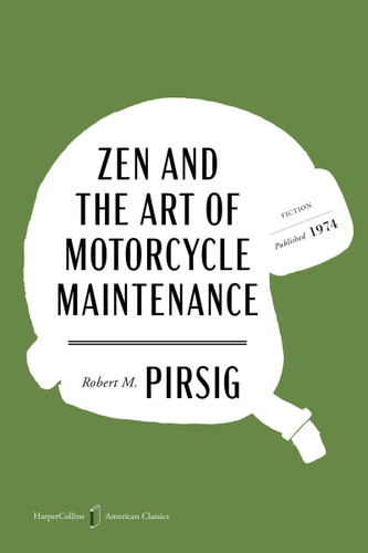 Zen and the Art of Motorcycle Maintenance American Classics Edition: An Inquiry into Values (HarperCollins American Classics) book cover by Robert M. Pirsig