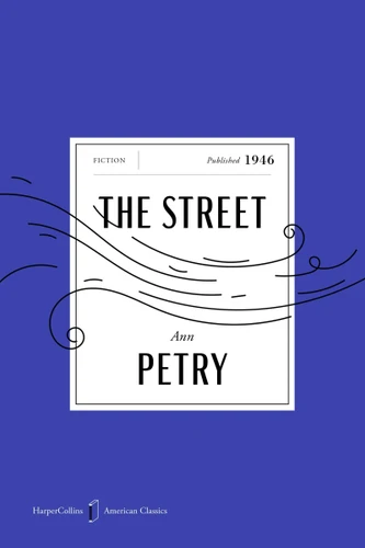 The Street American Classics Edition: A Novel (HarperCollins American Classics) book cover by Ann Petry