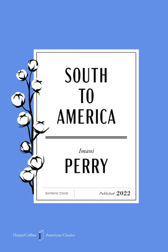 South to America American Classics Edition: A Journey Below the Mason-Dixon to Understand the Soul of a Nation (HarperCollins American Classics) book cover by Imani Perry