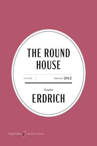 The Round House American Classics Edition: A Novel (HarperCollins American Classics) book cover by Louise Erdrich