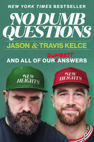 No Dumb Questions: And All of Our Dumbest Answers book cover by Jason Kelce, Travis Kelce