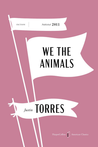 We the Animals American Classics Edition: A Novel (HarperCollins American Classics) book cover by Justin Torres
