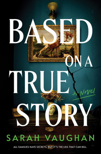 Based on a True Story: A Novel book cover by Sarah Vaughan