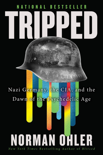 Tripped: Nazi Germany, the CIA, and the Dawn of the Psychedelic Age book cover by Norman Ohler