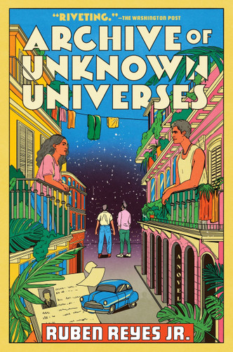 Archive of Unknown Universes: A Novel book cover by Ruben Reyes Jr.