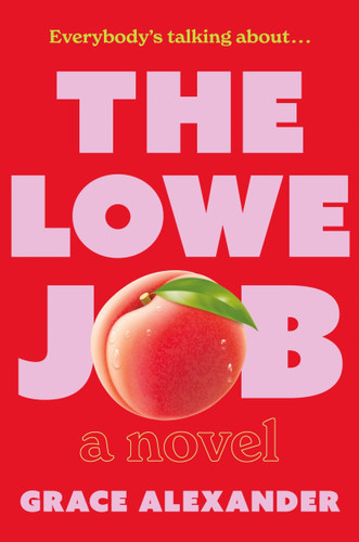 The Lowe Job: A Novel book cover by Grace Alexander