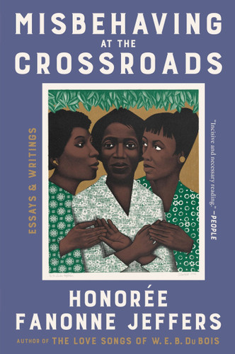 Misbehaving at the Crossroads: Essays & Writings book cover by Honoree Fanonne Jeffers
