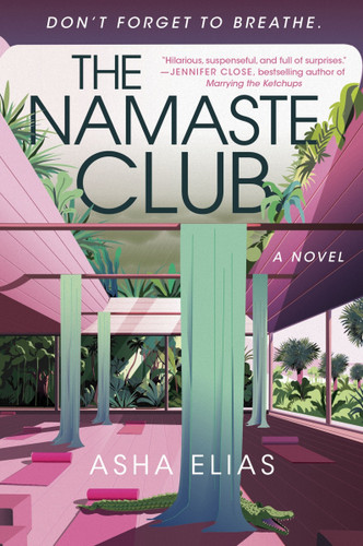 The Namaste Club: A Novel book cover by Asha Elias