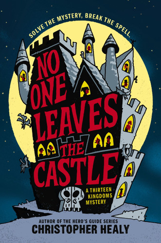 No One Leaves the Castle book cover by Christopher Healy