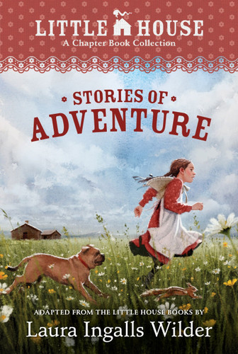 A Little House Chapter Book Collection: Stories of Adventure: Adventures of Laura & Jack, Animal Adventures, Laura & Nellie (Little House Chapter Book) book cover by Laura Ingalls Wilder