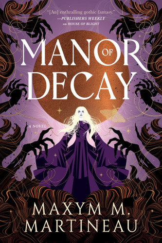 Manor of Decay: A Novel book cover by Maxym M. Martineau