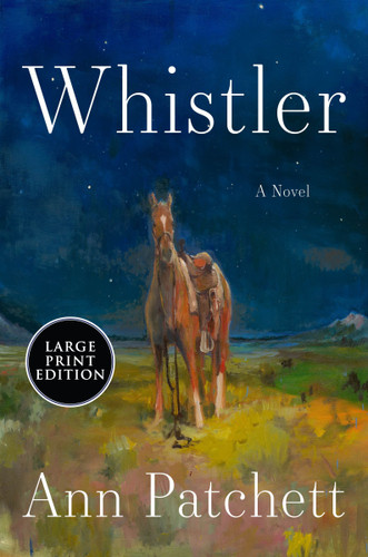 Whistler: A Novel (Large Print) book cover by Ann Patchett