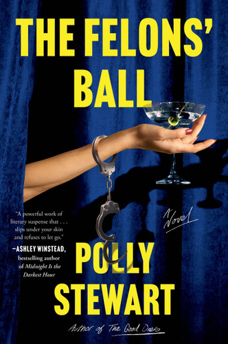 The Felons' Ball: A Novel book cover by Polly Stewart