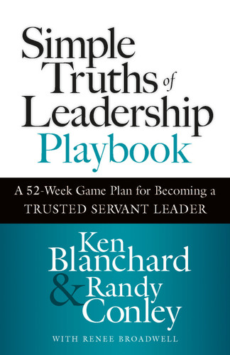 Simple Truths of Leadership Playbook: A 52-Week Game Plan for Becoming a Trusted Servant Leader book cover by Ken Blanchard, Randy Conley