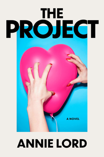 The Project: A Novel book cover by Annie Lord