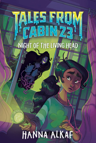 Tales from Cabin 23: Night of the Living Head (Tales From Cabin 23 #2) book cover by Hanna Alkaf