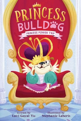 Princess Bulldog #1: Princess Power Trip (Princess Bulldog #1) book cover by Lovi Goyal Yu