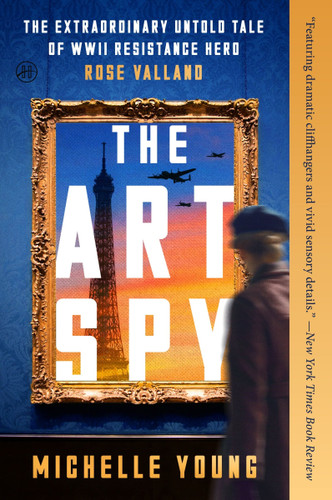 The Art Spy: The Extraordinary Untold Tale of WWII Resistance Hero Rose Valland book cover by Michelle Young