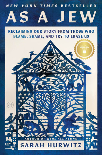 As a Jew: Reclaiming Our Story from Those Who Blame, Shame, and Try to Erase Us book cover by Sarah Hurwitz