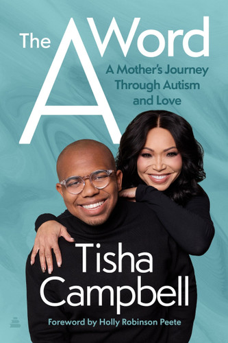 The A Word: A Mother’s Journey Through Autism and Love book cover by Tisha Campbell