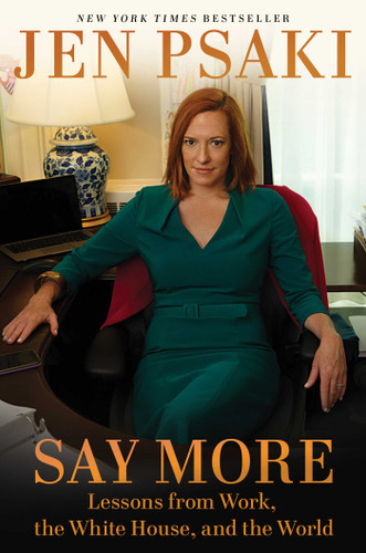 Say More: Lessons from Work, the White House, and the World book cover by Jen Psaki