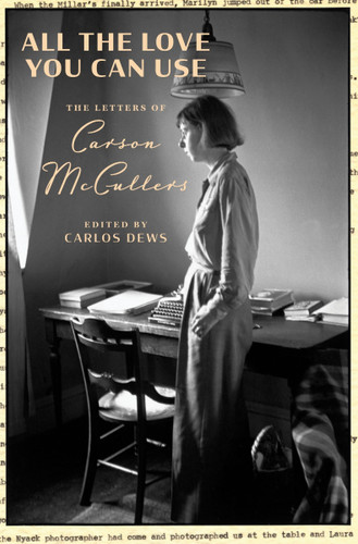 All the Love You Can Use: The Letters of Carson McCullers book cover by Carson McCullers, Carlos Dews