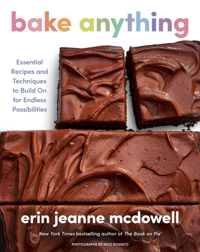 Bake Anything: Essential Recipes and Techniques to Build On for Endless Possibilities book cover by Erin Jeanne McDowell
