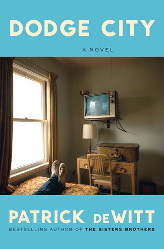 Dodge City: A Novel book cover by Patrick deWitt