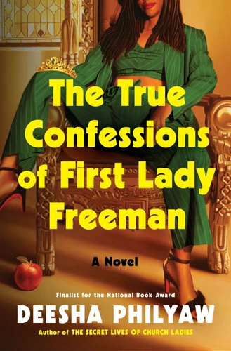 The True Confessions of First Lady Freeman: A Novel book cover by Deesha Philyaw