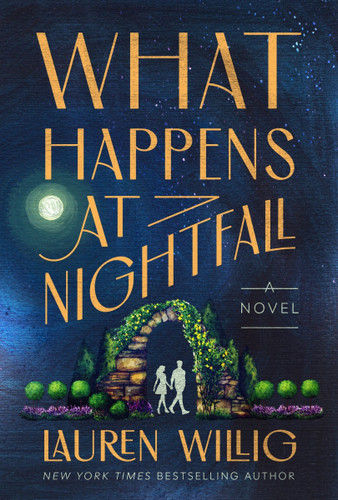 What Happens at Nightfall: A Novel book cover by Lauren Willig