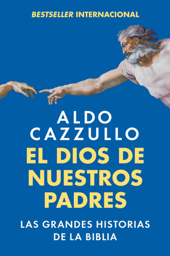 El Dios de nuestros padres: Las grandes historias de la Biblia  The God of Our Fathers: The Great Stories of the Bible (Spanish edition) book cover by Aldo Cazzullo