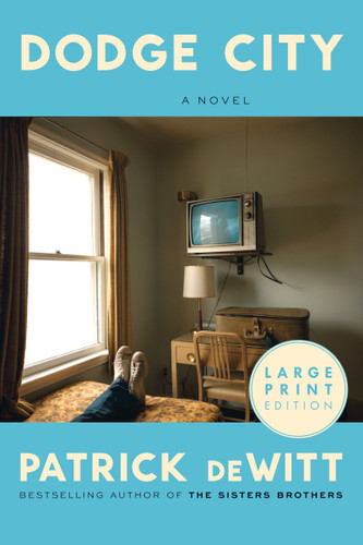 Dodge City: A Novel (Large Print) book cover by Patrick deWitt
