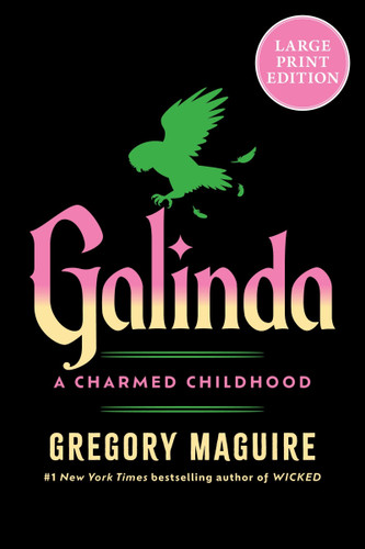 Galinda: A Charmed Childhood (Large Print) book cover by Gregory Maguire