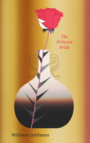 The Princess Bride: S. Morgenstern's Classic Tale of True Love and High Adventure book cover by William Goldman