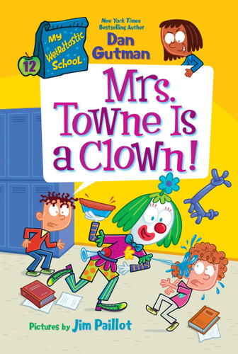 My Weirdtastic School #12: Mrs. Towne Is a Clown! (My Weirdtastic School #12) book cover by Dan Gutman