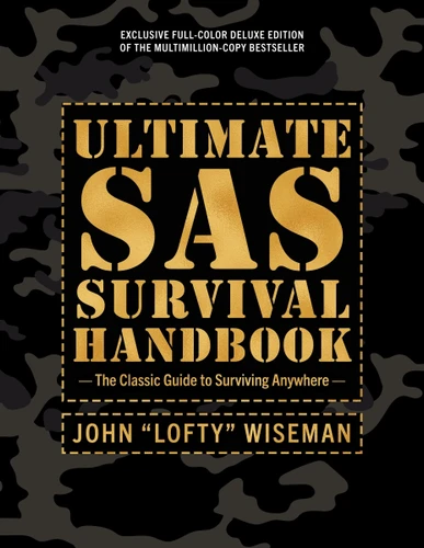 Ultimate SAS Survival Handbook Deluxe Edition: The Classic Guide to Surviving Anywhere book cover by John 'Lofty' Wiseman